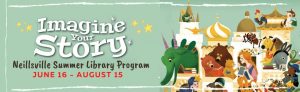 Imagine Your Story: Summer reading program: June 15- August 15 online or print participation.