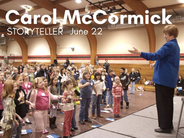 Carol McCormick – Storyteller June 22